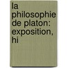 La Philosophie De Platon: Exposition, Hi door Alfred Fouillï¿½E
