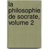 La Philosophie De Socrate, Volume 2 door Alfred Fouillï¿½E