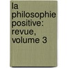 La Philosophie Positive: Revue, Volume 3 door G. Wyrouboff