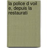 La Police D Voil E, Depuis La Restaurati door Froment Froment