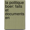 La Politique Boer: Faits Et Documents En door Guyot Yves Guyot