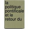 La Politique Pontificale Et Le Retour Du door Lon Mirot