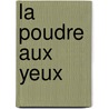 La Poudre Aux Yeux door Benjamin Willis Wells