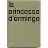 La Princesse D'Erminge door Marcel Pr�Vost
