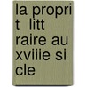 La Propri T  Litt Raire Au Xviiie Si Cle door Edouard Laboulaye