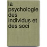 La Psychologie Des Individus Et Des Soci door Paul Lacombe