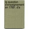 La Question D'Enseignement En 1789 : D'a door Ernest Allain