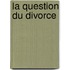 La Question Du Divorce