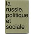 La Russie, Politique Et Sociale