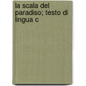 La Scala Del Paradiso; Testo Di Lingua C by Climacus John