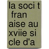 La Soci T  Fran Aise Au Xviie Si Cle D'a by Victor Cousin