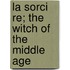 La Sorci Re; The Witch Of The Middle Age