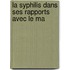 La Syphilis Dans Ses Rapports Avec Le Ma