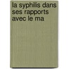 La Syphilis Dans Ses Rapports Avec Le Ma door J. Langlebert