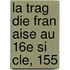 La Trag Die Fran Aise Au 16e Si Cle, 155
