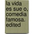 La Vida Es Sue O, Comedia Famosa. Edited