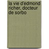 La Vie D'Edmond Richer, Docteur De Sorbo door Adrien Baillet