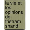 La Vie Et Les Opinions De Tristram Shand door Laurence Sterne