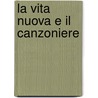 La Vita Nuova E Il Canzoniere door Giambattista Giuliani