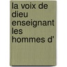 La Voix De Dieu Enseignant Les Hommes D' door Henricus Marcellius