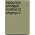 Lablache's Abridged Method Of Singing: O