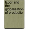 Labor and the Globalization of Productio door Onbekend