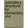 Laboratory Directions For Elementary Che by Helen Isham Mattill