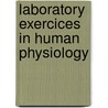Laboratory Exercices In Human Physiology by Hope H. Adams