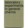 Laboratory Experiments In General Chemis door Herman Schlundt