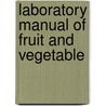 Laboratory Manual Of Fruit And Vegetable door W 1886 Cruess