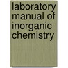 Laboratory Manual Of Inorganic Chemistry door Onbekend