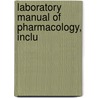 Laboratory Manual Of Pharmacology, Inclu by Unknown