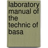 Laboratory Manual Of The Technic Of Basa door Walter Meredith Boothby