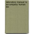 Laboratory Manual To Accompany Human Bio