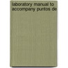 Laboratory Manual To Accompany Puntos De door Sablo-Yates Maria