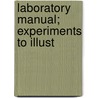 Laboratory Manual; Experiments To Illust door Onbekend