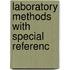 Laboratory Methods With Special Referenc