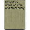 Laboratory Notes On Iron And Steel Analy door Walter MacFarlane