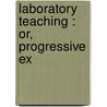 Laboratory Teaching : Or, Progressive Ex door Charles Loudon Bloxam