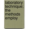 Laboratory Technique; The Methods Employ door St Luke Hospital
