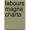 Labours Magna Charta door Archibald Chisholm