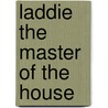 Laddie The Master Of The House by Lily F. Wesselhoeft