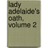 Lady Adelaide's Oath, Volume 2