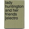 Lady Huntington And Her Friends [Electro by Helen C. Knight