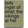Lady Inger Of  Strat; The Vikings At Hel door William Archer