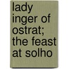 Lady Inger Of Ostrat; The Feast At Solho door William Archer