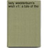 Lady Wedderburn's Wish V1: A Tale Of The