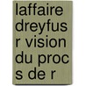 Laffaire Dreyfus R Vision Du Proc S De R door Cassation France. Cour De