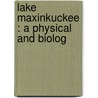 Lake Maxinkuckee : A Physical And Biolog door H. Walton 1870 Clark