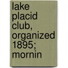 Lake Placid Club, Organized 1895; Mornin by Unknown